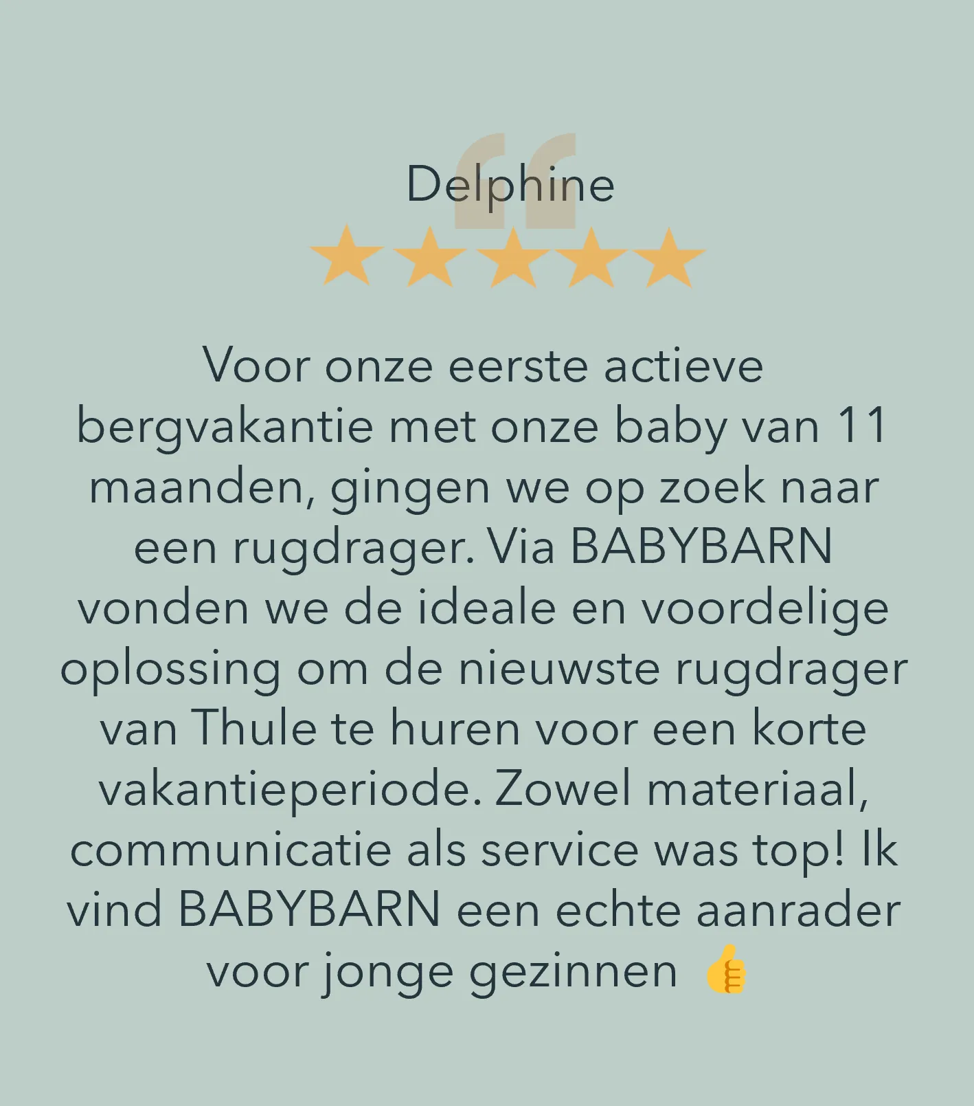 Testimonial, getuigenis, review van een klant die tevreden is van het huren van de Thule draagzak/ rugdrager voor baby's tijdens de actieve vakantie