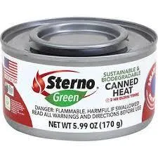 Sterno- Canned heat