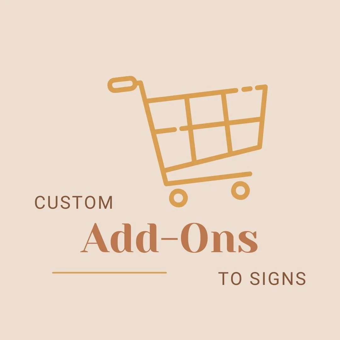 Custom Add On's to Signs