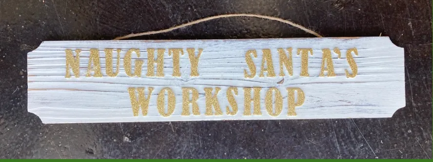 Naughty Santa’s Workshop Sign