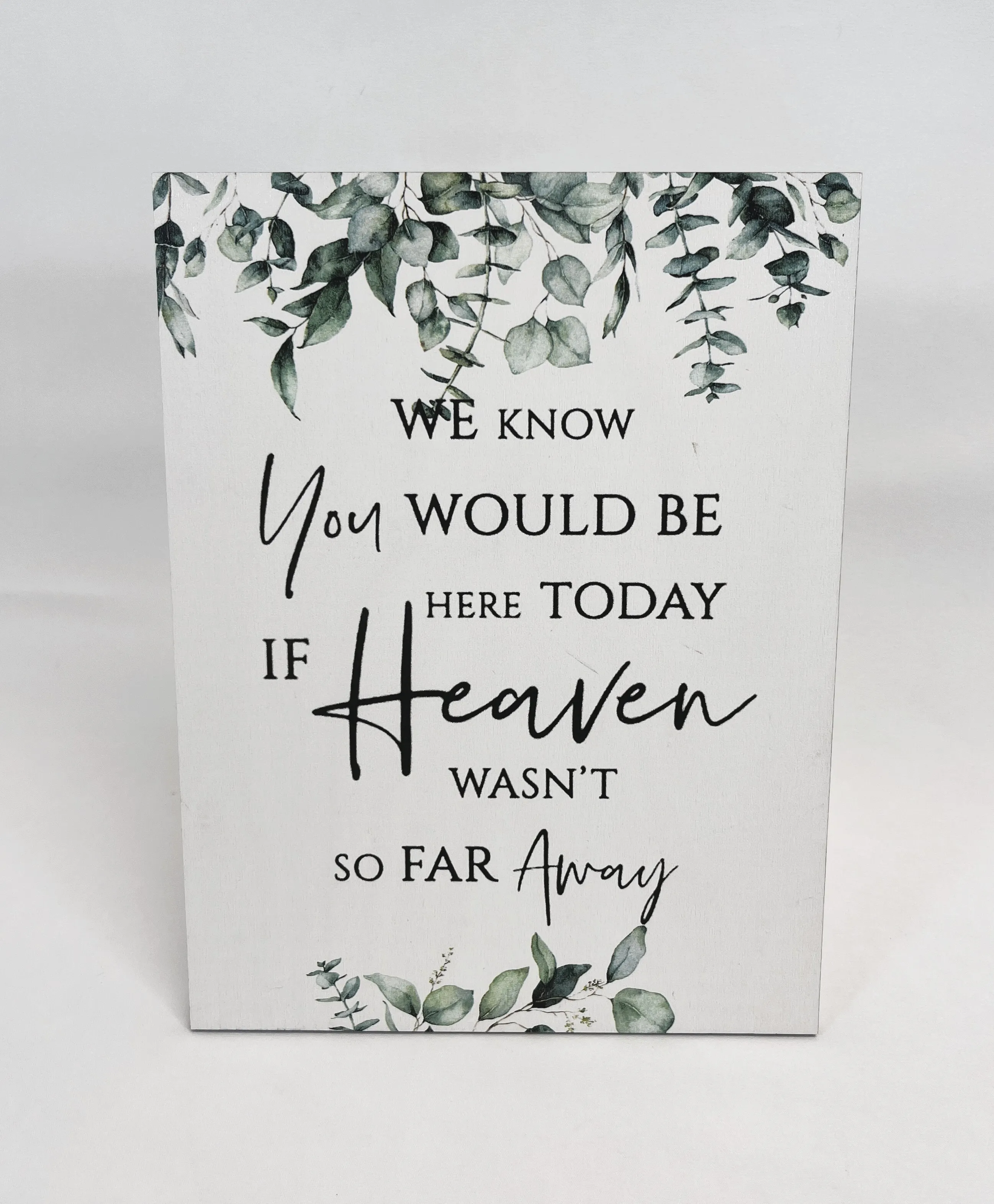 If Heaven Wasn't So Far Away Sign With Green Leaves 