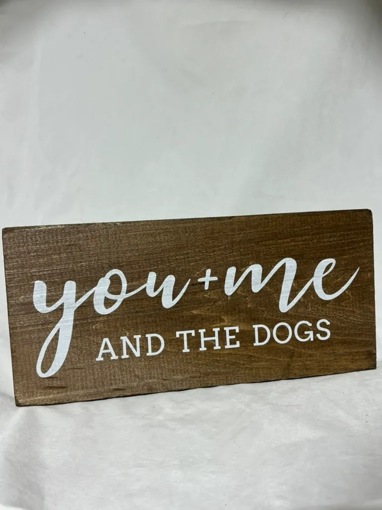 Rustic "You+Me and the dogs" Sign