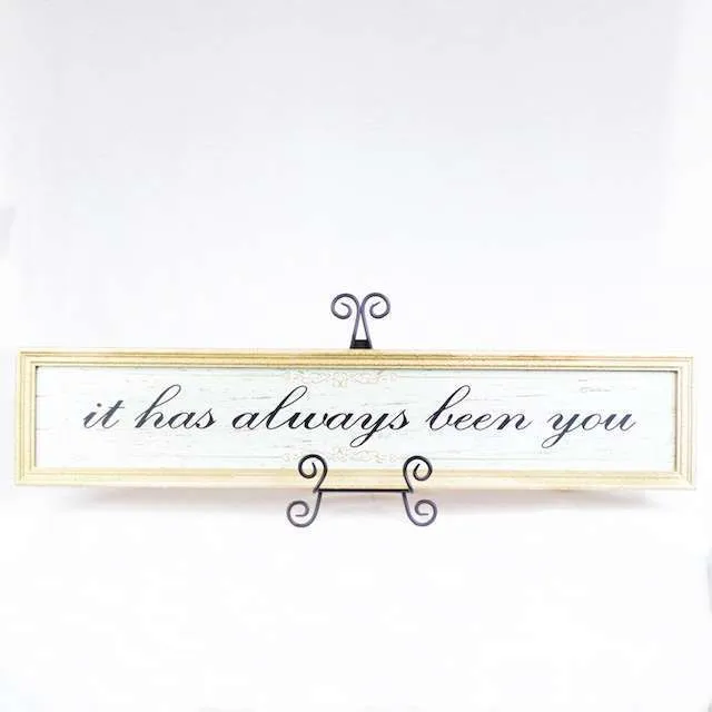 It Has Always Been You Sign - Gold Frame
